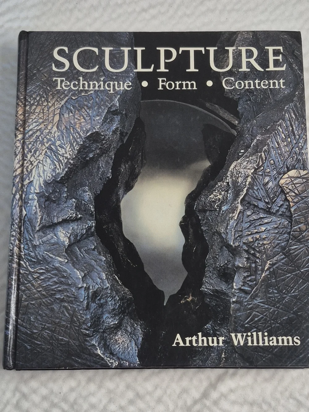 Davis Publications Sculpture: Technique • Form • Content HC Arthur Williams